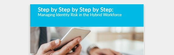 OPENS IN A NEW WINDOW: Managing Identity Risk in the Hybrid Workforce